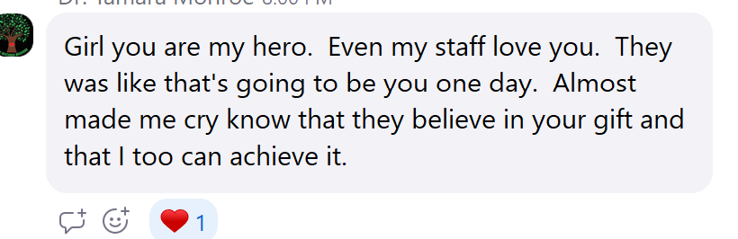 Dr. Tamara Monroe message: Girl you are my hero